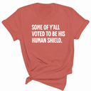 Some of Y’all Voted to Be His Human Shield Unisex Tee-T-Shirt-The Original God Ain't Petty But I Am