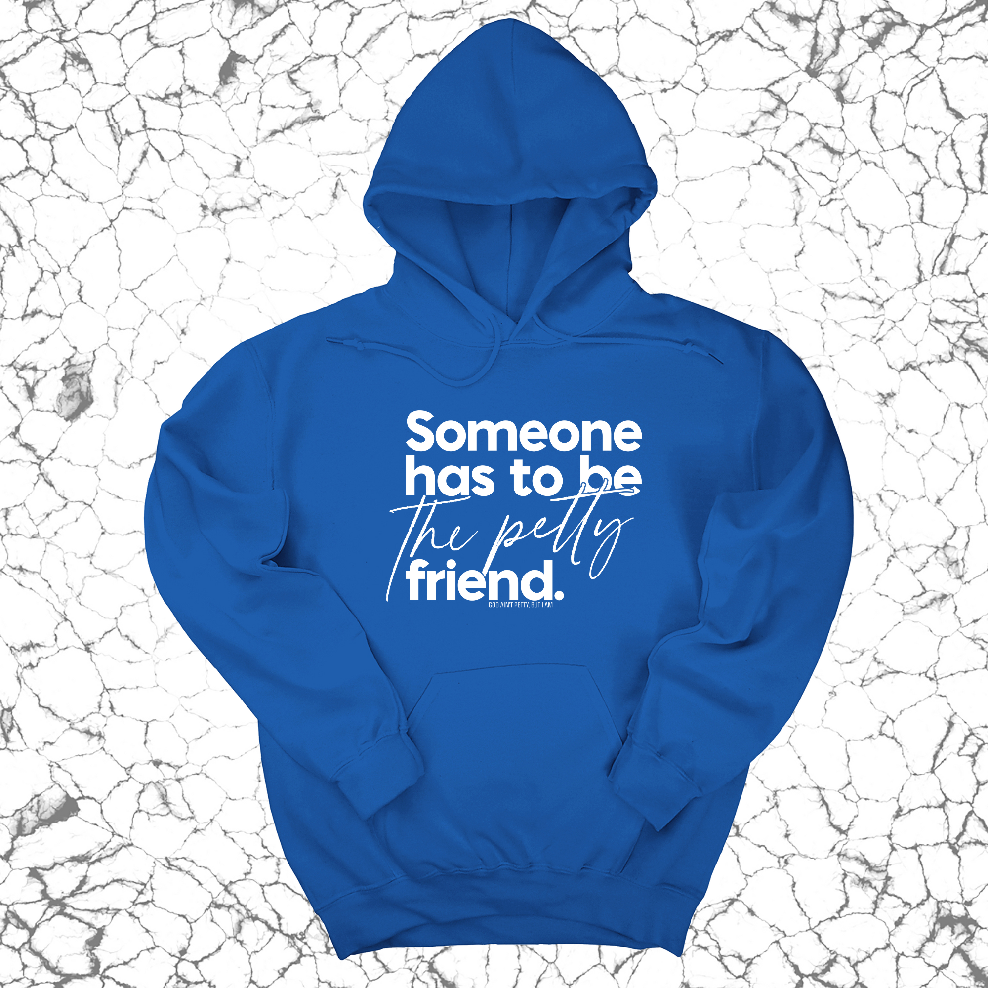 Someone has to be the Petty Friend Unisex Hoodie-Hoodie-The Original God Ain't Petty But I Am