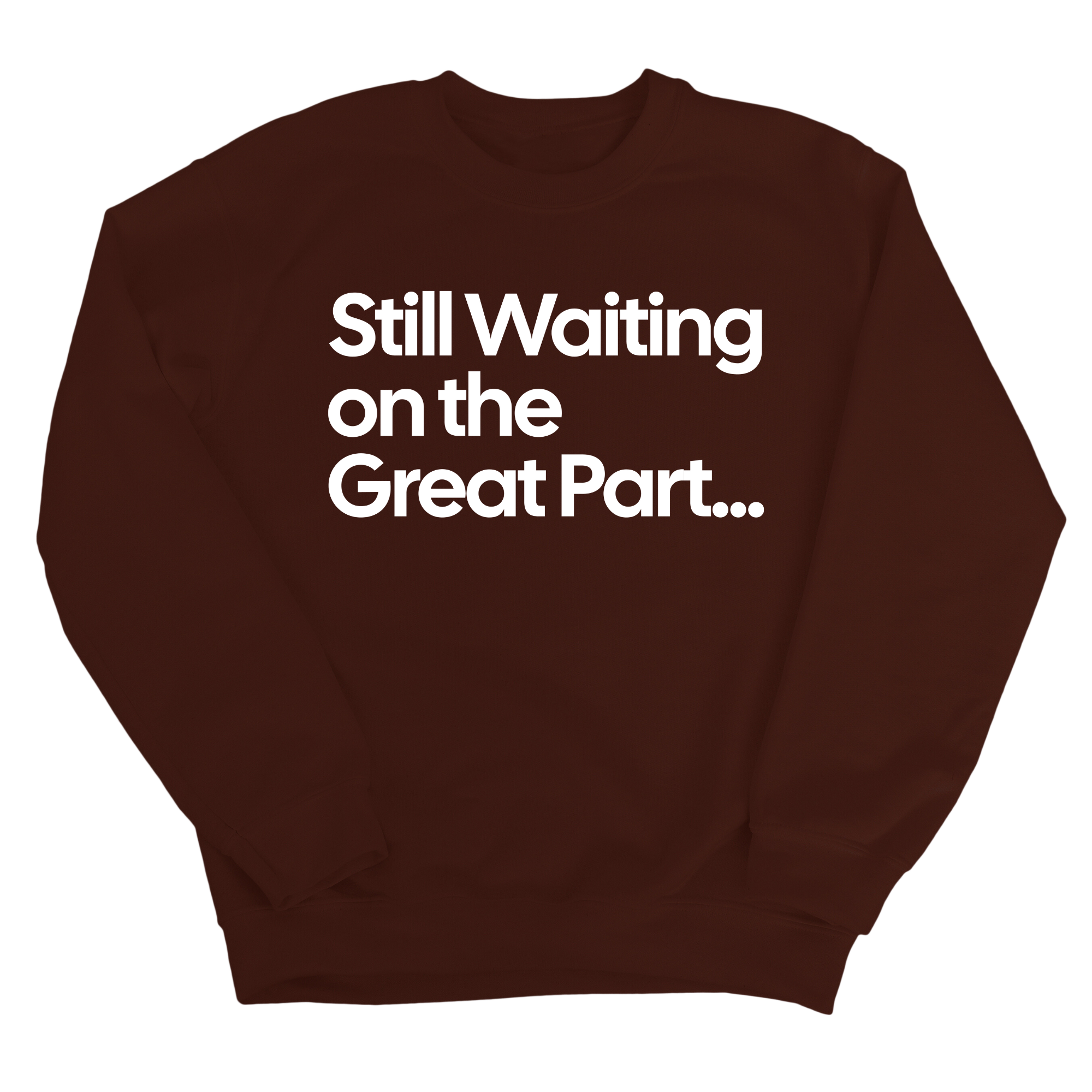 Still Waiting on the Great Part Unisex Sweatshirt-Sweatshirt-The Original God Ain't Petty But I Am