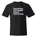 Stop Letting Rich People Tell You Who to Hate *BLACK TALL TEE* Unisex Tee-T-Shirt-The Original God Ain't Petty But I Am