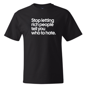 Stop Letting Rich People Tell You Who to Hate *BLACK TALL TEE* Unisex Tee-T-Shirt-The Original God Ain't Petty But I Am