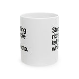 Stop Letting Rich People Tell You Who to Hate Mug 11oz (White & Black)-Mug-The Original God Ain't Petty But I Am