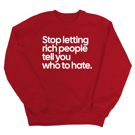 Stop Letting Rich People Tell You Who to Hate Unisex Sweatshirt-Sweatshirt-The Original God Ain't Petty But I Am