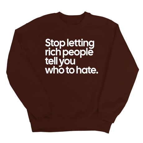 Stop Letting Rich People Tell You Who to Hate Unisex Sweatshirt-Sweatshirt-The Original God Ain't Petty But I Am
