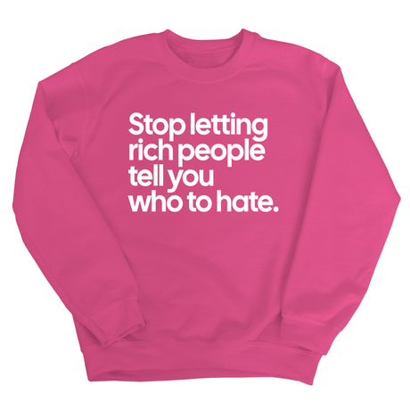 Stop Letting Rich People Tell You Who to Hate Unisex Sweatshirt-Sweatshirt-The Original God Ain't Petty But I Am