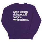 Stop Letting Rich People Tell You Who to Hate Unisex Sweatshirt-Sweatshirt-The Original God Ain't Petty But I Am