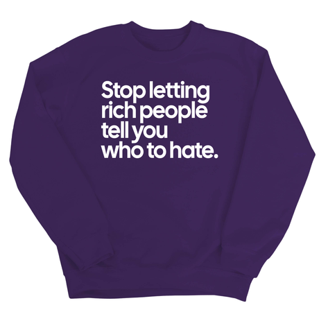 Stop Letting Rich People Tell You Who to Hate Unisex Sweatshirt-Sweatshirt-The Original God Ain't Petty But I Am