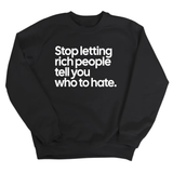 Stop Letting Rich People Tell You Who to Hate Unisex Sweatshirt-Sweatshirt-The Original God Ain't Petty But I Am