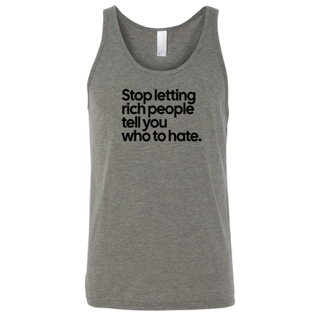 Stop Letting Rich People Tell You Who to Hate Unisex Tank Top-T-Shirt-The Original God Ain't Petty But I Am