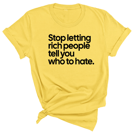 Stop Letting Rich People Tell You Who to Hate Unisex Tee-T-Shirt-The Original God Ain't Petty But I Am