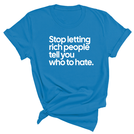 Stop Letting Rich People Tell You Who to Hate Unisex Tee-T-Shirt-The Original God Ain't Petty But I Am