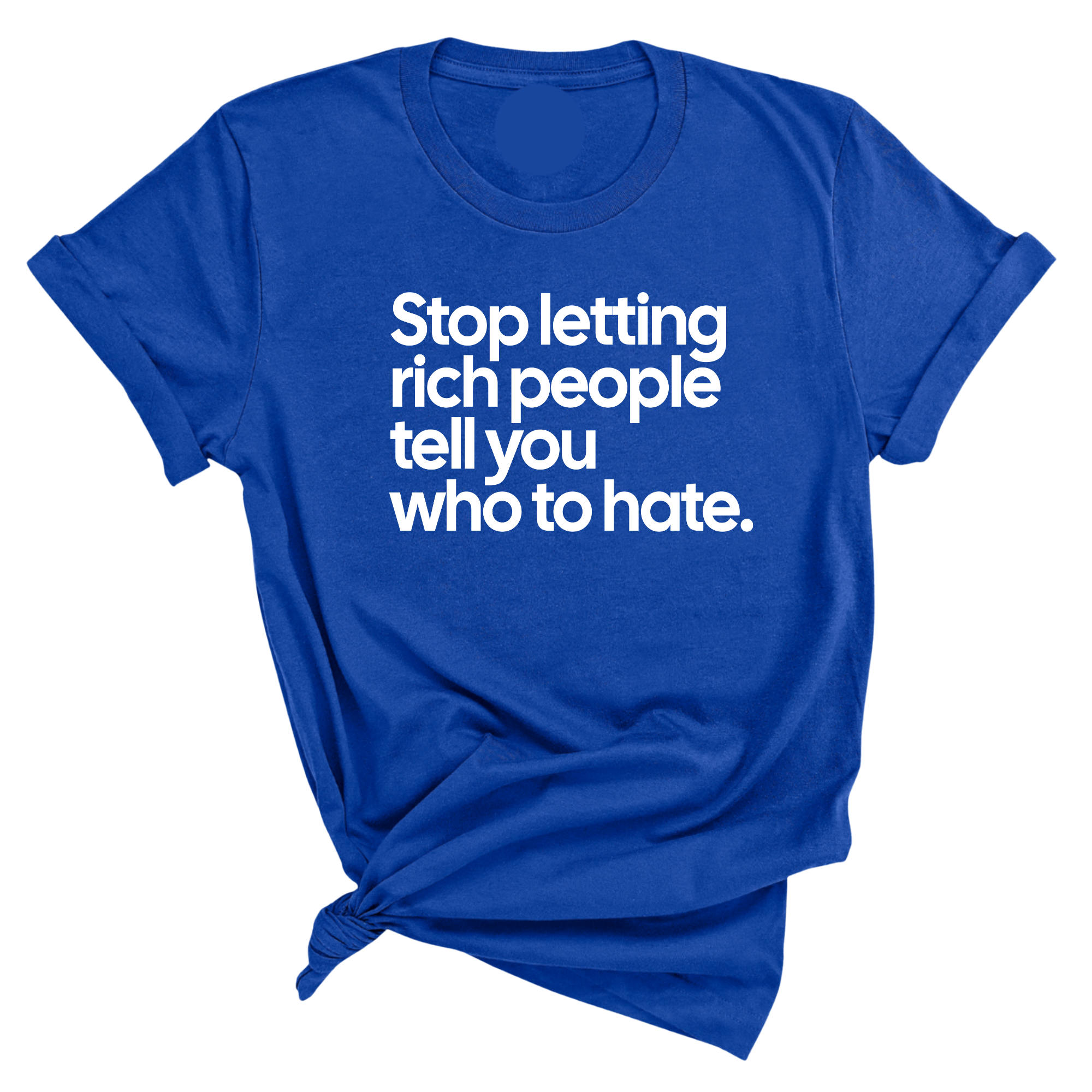 Stop Letting Rich People Tell You Who to Hate Unisex Tee-T-Shirt-The Original God Ain't Petty But I Am