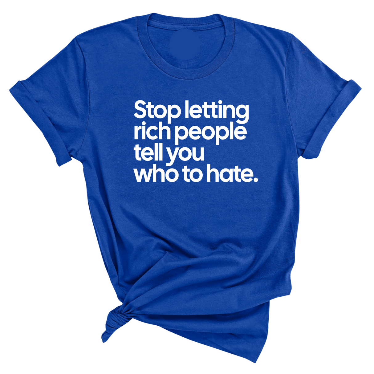 Stop Letting Rich People Tell You Who to Hate Unisex Tee-T-Shirt-The Original God Ain't Petty But I Am