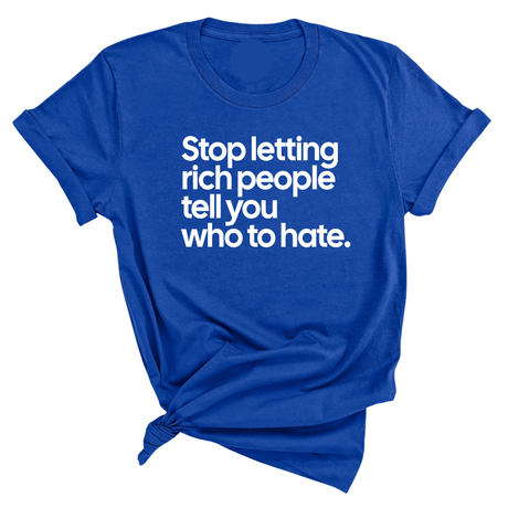 Stop Letting Rich People Tell You Who to Hate Unisex Tee-T-Shirt-The Original God Ain't Petty But I Am