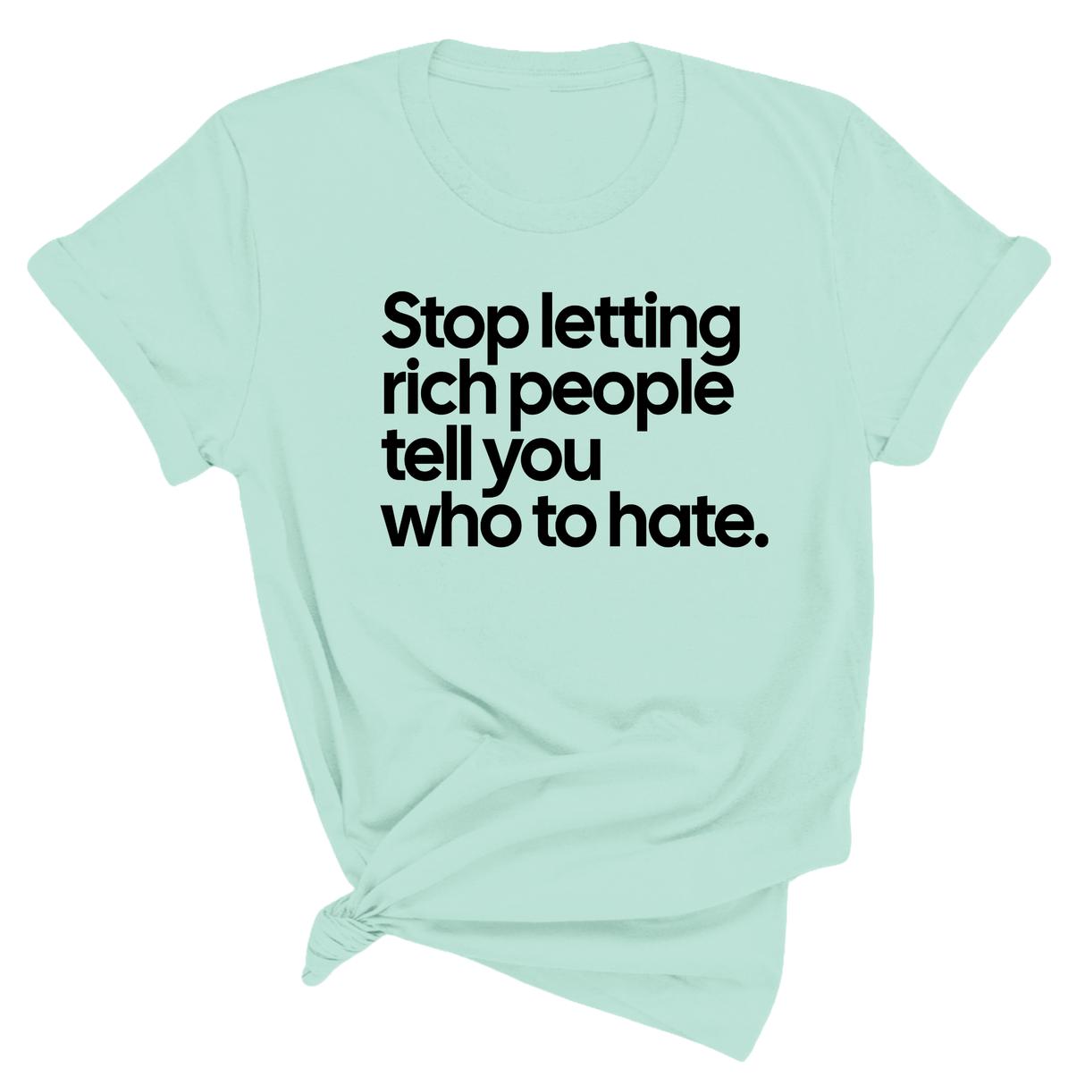 Stop Letting Rich People Tell You Who to Hate Unisex Tee-T-Shirt-The Original God Ain't Petty But I Am
