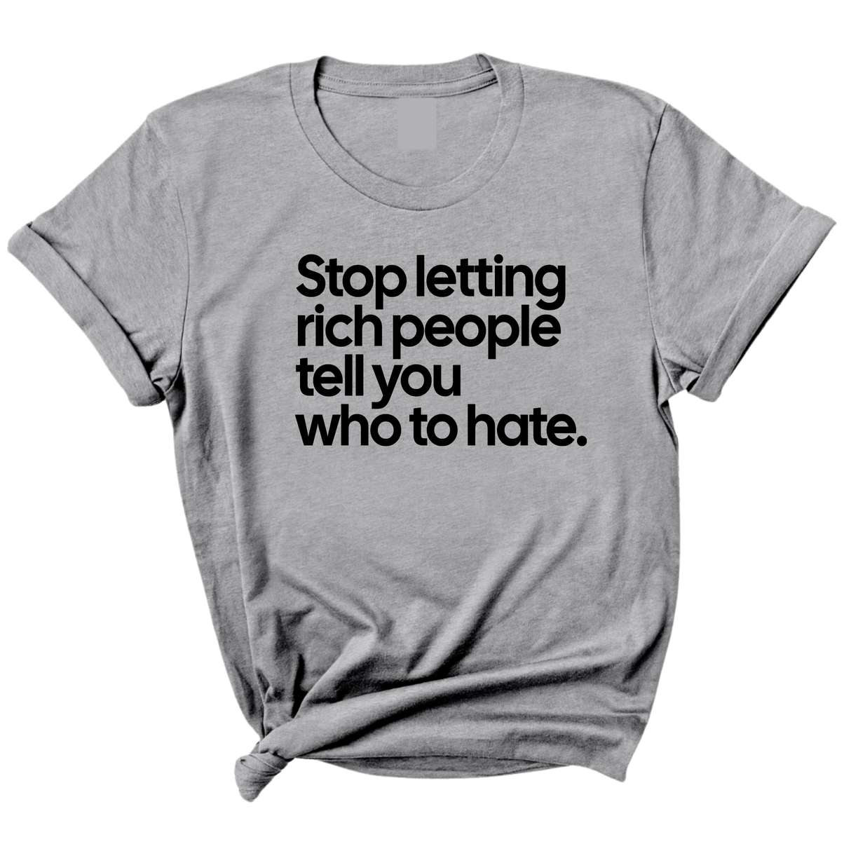 Stop Letting Rich People Tell You Who to Hate Unisex Tee-T-Shirt-The Original God Ain't Petty But I Am