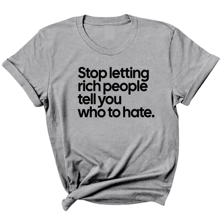 Stop Letting Rich People Tell You Who to Hate Unisex Tee-T-Shirt-The Original God Ain't Petty But I Am