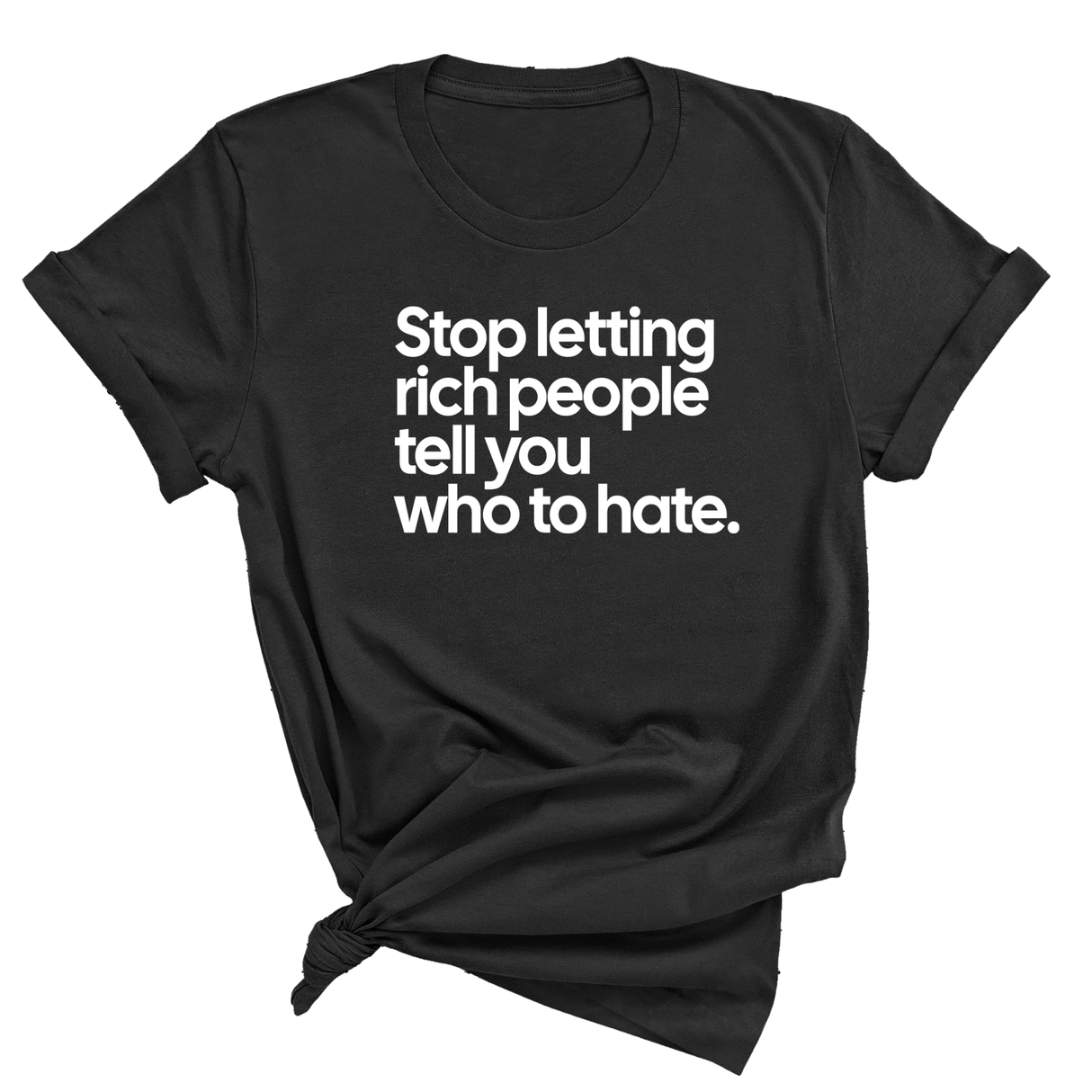 Stop Letting Rich People Tell You Who to Hate Unisex Tee-T-Shirt-The Original God Ain't Petty But I Am