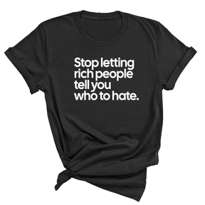 Stop Letting Rich People Tell You Who to Hate Unisex Tee-T-Shirt-The Original God Ain't Petty But I Am