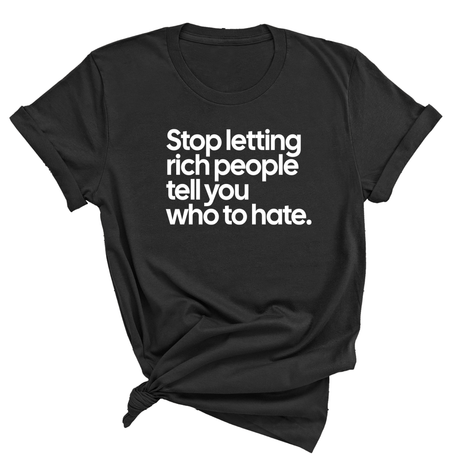Stop Letting Rich People Tell You Who to Hate Unisex Tee-T-Shirt-The Original God Ain't Petty But I Am