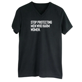 Stop Protecting Men Who Harm Women *BLACK V-NECK* Unisex Tee-T-Shirt-The Original God Ain't Petty But I Am