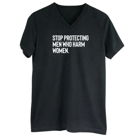 Stop Protecting Men Who Harm Women *BLACK V-NECK* Unisex Tee-T-Shirt-The Original God Ain't Petty But I Am