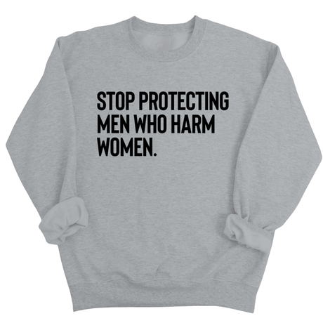 Stop Protecting Men Who Harm Women Unisex Sweatshirt-Sweatshirt-The Original God Ain't Petty But I Am