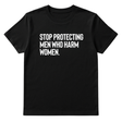 Stop Protecting Men Who Harm Women Unisex Tee-T-Shirt-The Original God Ain't Petty But I Am