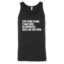 Stop Trying to Make It Make Sense. His Supporters Really Are This Stupid Unisex Tank Top-T-Shirt-The Original God Ain't Petty But I Am