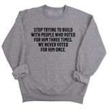 Stop trying to build with people who voted for him three times. We never voted from him once Unisex Sweatshirt-Sweatshirt-The Original God Ain't Petty But I Am