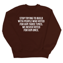 Stop trying to build with people who voted for him three times. We never voted from him once Unisex Sweatshirt-Sweatshirt-The Original God Ain't Petty But I Am