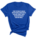 Stop trying to build with people who voted for him three times. We never voted from him once Unisex Tee-T-Shirt-The Original God Ain't Petty But I Am