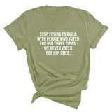 Stop trying to build with people who voted for him three times. We never voted from him once Unisex Tee-T-Shirt-The Original God Ain't Petty But I Am