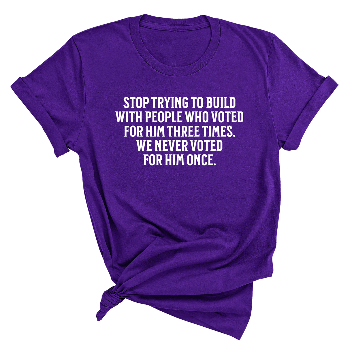 Stop trying to build with people who voted for him three times. We never voted from him once Unisex Tee-T-Shirt-The Original God Ain't Petty But I Am
