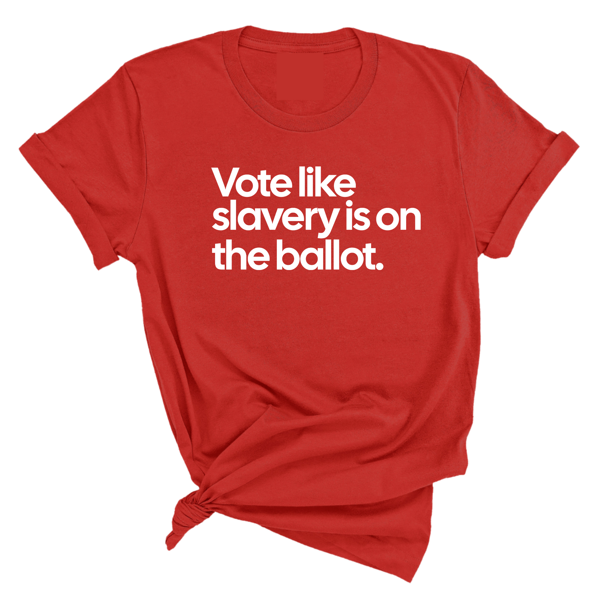Vote Like Slavery Is on the Ballot Unisex Tee