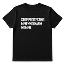 Stop Protecting Men Who Harm Women Unisex Tee