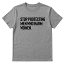Stop Protecting Men Who Harm Women Unisex Tee