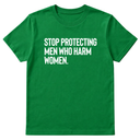 Stop Protecting Men Who Harm Women Unisex Tee