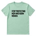 Stop Protecting Men Who Harm Women Unisex Tee