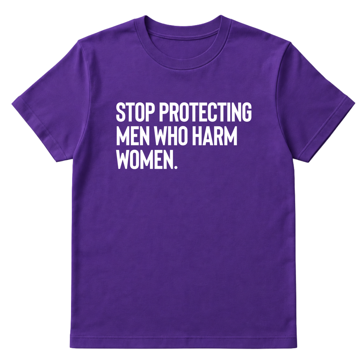 Stop Protecting Men Who Harm Women Unisex Tee
