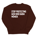 Stop Protecting Men Who Harm Women Unisex Sweatshirt