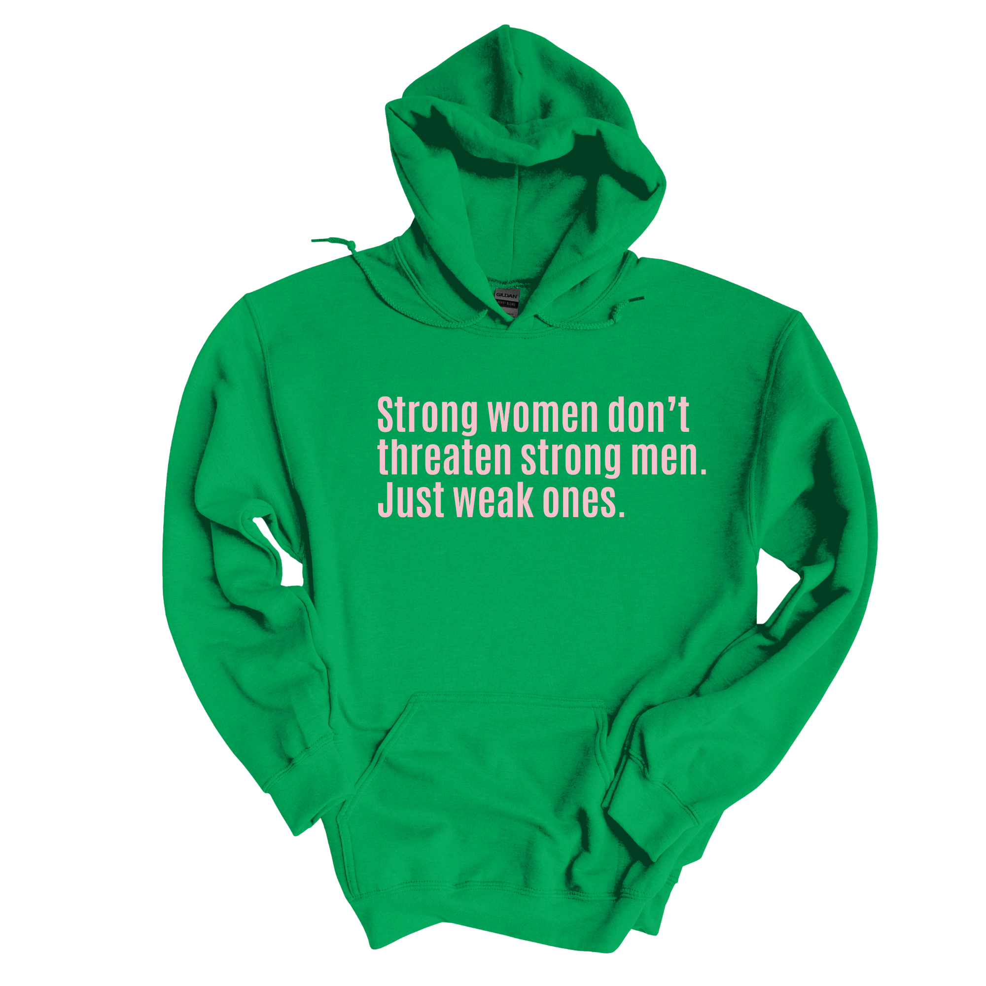 Strong Women Don’t Threaten Strong Men. Just Weak Ones Unisex Hoodie-Hoodie-The Original God Ain't Petty But I Am