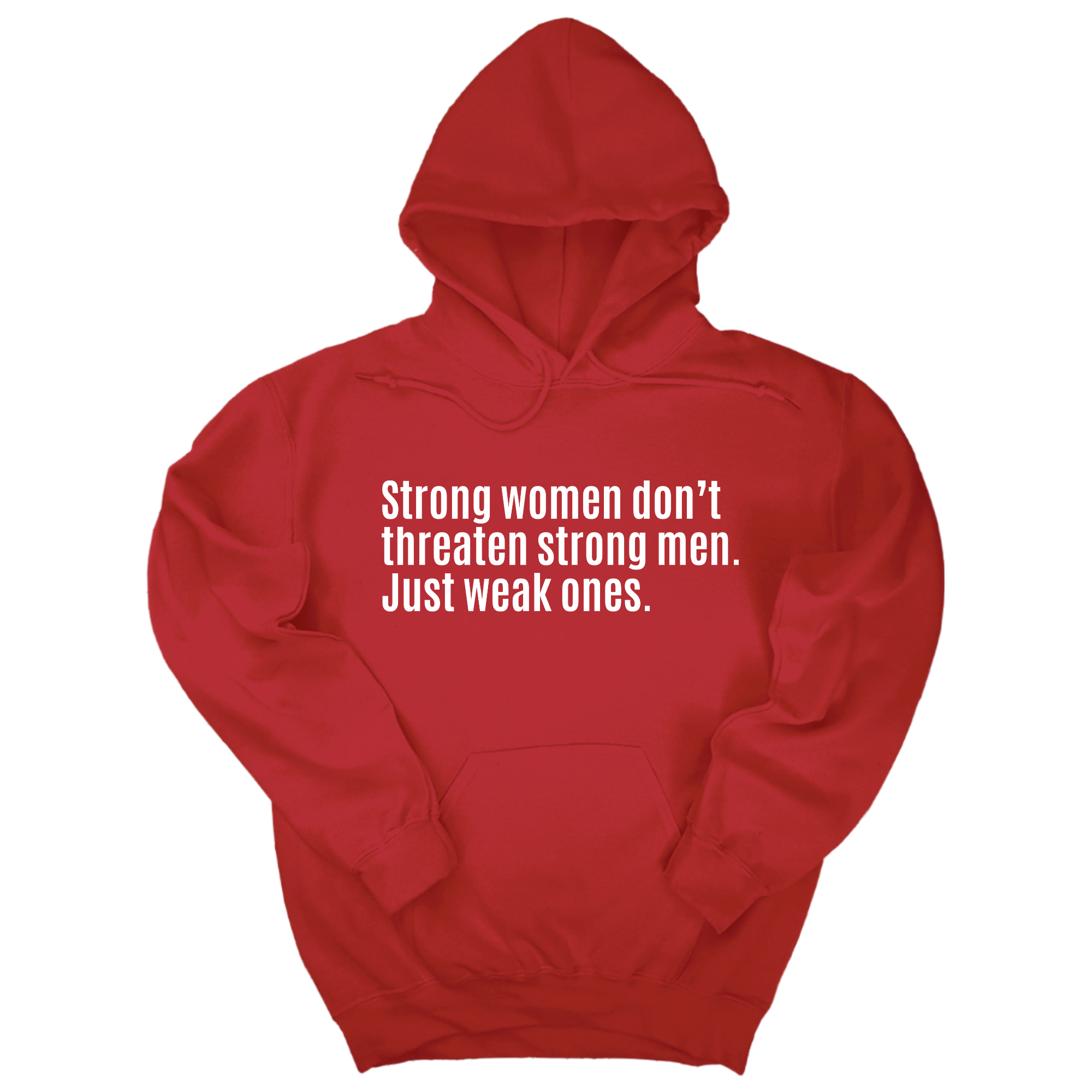 Strong Women Don’t Threaten Strong Men. Just Weak Ones Unisex Hoodie-Hoodie-The Original God Ain't Petty But I Am