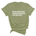 Strong Women Don’t Threaten Strong Men. Just Weak Ones Unisex Tee-T-Shirt-The Original God Ain't Petty But I Am