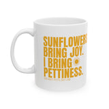 Sunflowers bring joy. I bring Pettiness Mug 11oz (White & Gold)-Mug-The Original God Ain't Petty But I Am