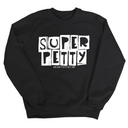 Super Petty Unisex Sweatshirt-Sweatshirt-The Original God Ain't Petty But I Am