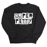 Super Petty Unisex Sweatshirt-Sweatshirt-The Original God Ain't Petty But I Am