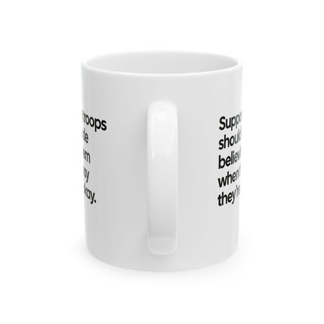 Support the Troops Should Include Believing Them When They Say They’re Not Okay Mug 11oz (White & Black)-Mug-The Original God Ain't Petty But I Am