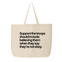 Support the Troops Should Include Believing Them When They Say They’re Not Okay Tote bag-Tote Bag-The Original God Ain't Petty But I Am