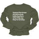 Support the Troops Should Include Believing Them When They Say They’re Not Okay Unisex Long Sleeved Tee-Long Sleeved T-Shirt-The Original God Ain't Petty But I Am